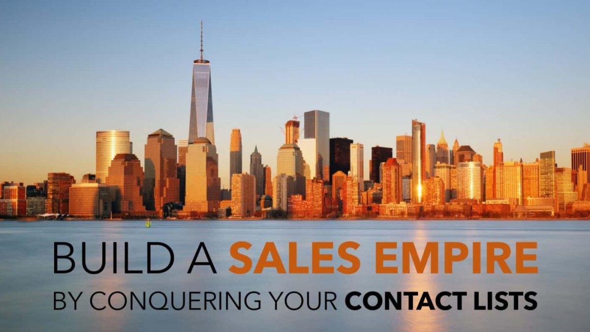 Build a Sales Empire by Conquering Your Contact Lists