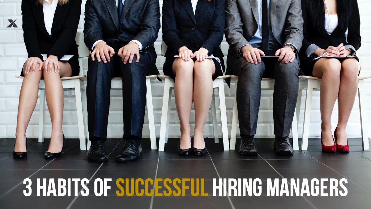 3 Habits of Successful Hiring Managers