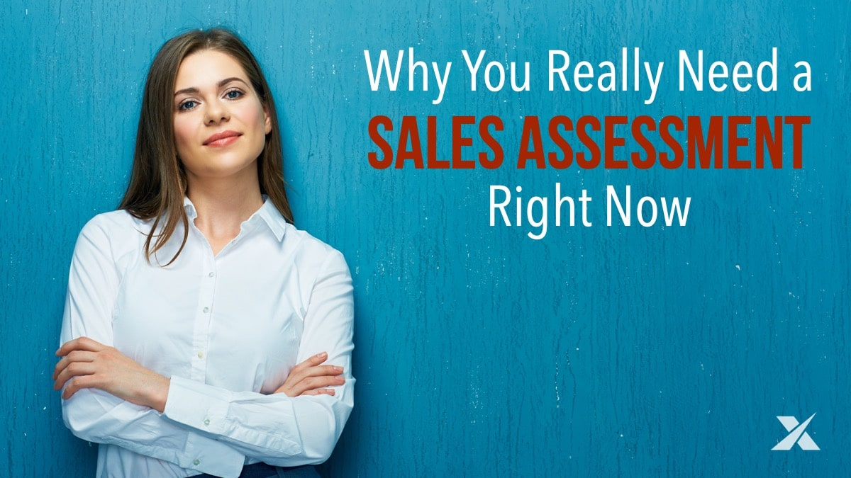 Why You Need A Sales Assessment
